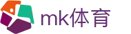 MK体育官方平台 - 打造极致体育竞技体验